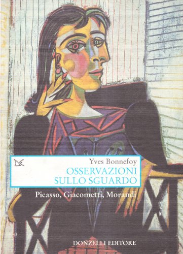 Stock image for Bonnefoy, Y: Osservazioni sullo sguardo. Picasso, Giacometti for sale by Brook Bookstore