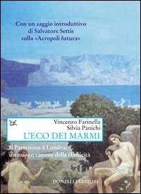 Stock image for L'eco dei marmi. Il Partenone a Londra: un nuovo canone della classicit for sale by libreriauniversitaria.it