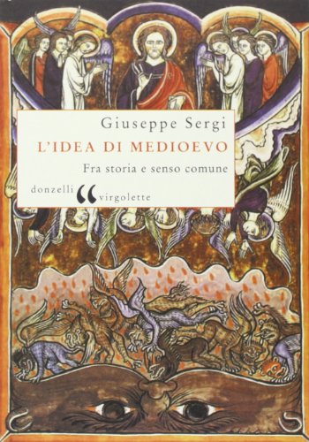 Stock image for L'idea di Medioevo. Fra storia e senso comune for sale by medimops