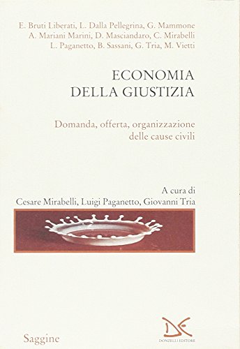 Stock image for Economia della giustizia. Domanda, offerta organizzazione delle cause civili for sale by libreriauniversitaria.it