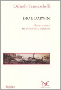 9788879899642: Dio e Darwin. Natura e uomo tra evoluzione e creazione