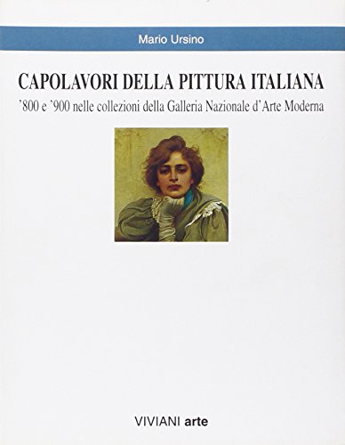 9788879930772: Capolavori della pittura italiana. '800 e '900 nelle collezioni della Galleria nazionale d'arte moderna