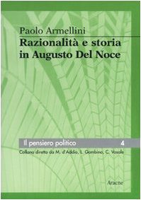 9788879992503: Razionalità e storia in Augusto Del Noce (Il pensiero politico)