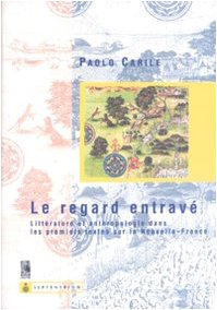 9788879992688: Le regarde entrav. Littrature et anthropologie dans les premiers textes sur la nouvelle-France