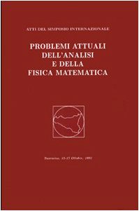 Imagen de archivo de Problemi attuali dell'analisi e della fisica matematica. Atti del 1 Simposio internazionale (Taormina, 15-17 ottobre 1998) a la venta por Zubal-Books, Since 1961