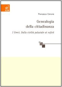 Genealogia della cittadinanza. I greci: dalla civiltÃ  palaziale ai sofisti (9788879999083) by [???]