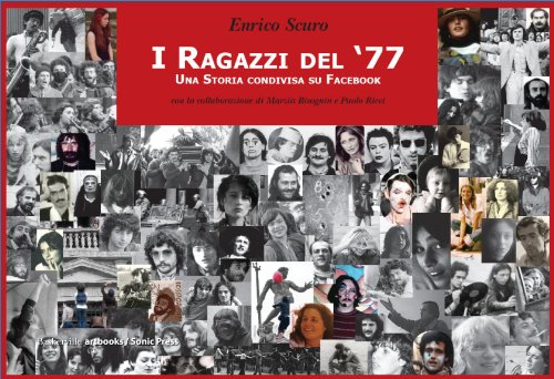 9788880008927: I ragazzi del '77. Una storia condivisa su Facebook. Ediz. illustrata (Bart)