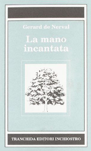 La Mano Incantata (9788880030898) by Nerval GÃ©rard De Radicati G. (Cur.)