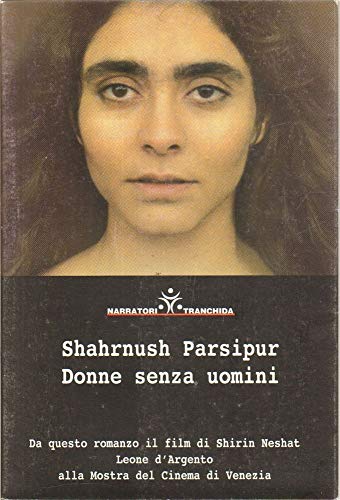 Donne senza uomini - Parsipur Shahrnush
