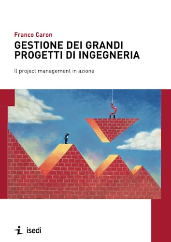 9788880083511: Gestione dei grandi progetti di ingegneria. Il project management in azione