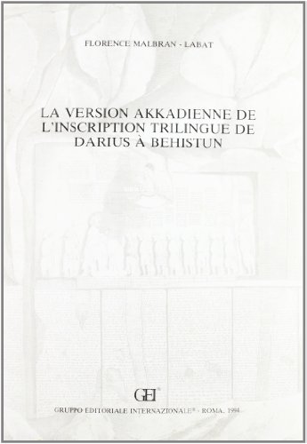 Imagen de archivo de La version akkadienne de l'inscription trilingue de Darius a? Behistun (Documenta asiana) (French Edition) a la venta por Redux Books