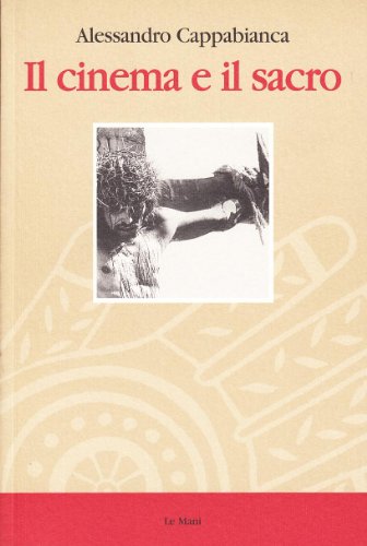Il cinema e il sacro (Italian Edition) (9788880121008) by Cappabianca, Alessandro