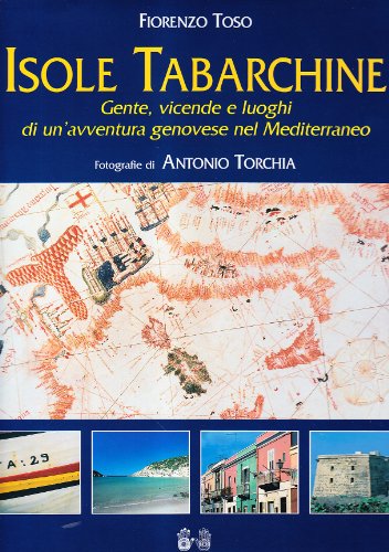 9788880122029: Isole tabarchine. Gente, vicende e luoghi di un'avventura genovese nel Mediterraneo