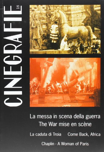 9788880123231: Cinegrafie. La messa in scena della guerra-The War mise en scne (Vol. 18) (Le Mani. Cineteca di Bologna)