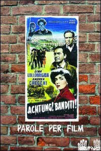Stock image for Achtung! Banditi! Parole per film for sale by libreriauniversitaria.it