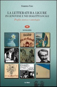 9788880125273: La letteratura ligure in genovese. Profilo storico e antologia. Novecento (Vol. 7)
