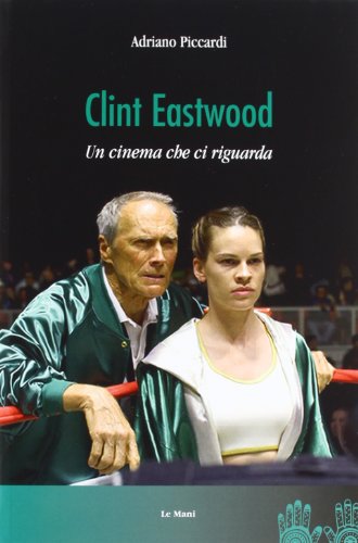 Beispielbild fr Clint Eastwood. Un cinema che ci riguarda zum Verkauf von medimops