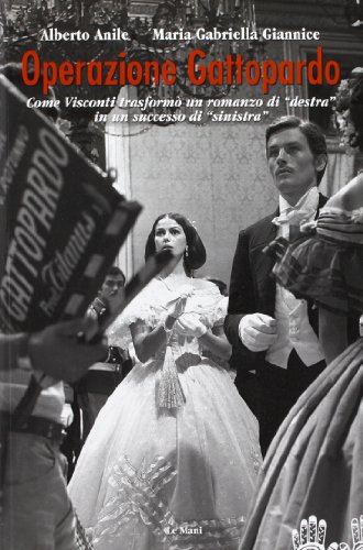 Beispielbild fr Operazione Gattopardo. Come Visconti trasform un romanzo di destra in un successo di sinistra zum Verkauf von libreriauniversitaria.it