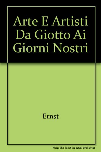 ARTE E ARTISTI DA GIOTTO AI GIORNI NOSTRI (9788880132394) by ERNST