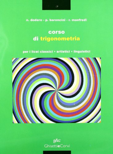 Beispielbild fr Corso di trigonometria. Per i Licei e gli Ist. Magistrali zum Verkauf von medimops