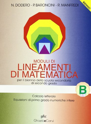 Beispielbild fr Lineamenti di matematica. Modulo B: Calcolo letterale, equazioni di primo grado numeriche intere. Per il biennio zum Verkauf von medimops