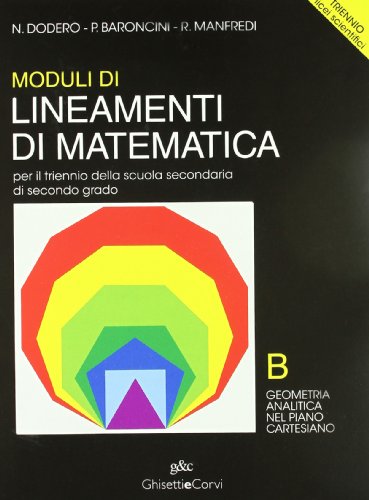 9788880137900: Lineamenti di matematica. Modulo B. Geometria analitica nel piano cartesiano. Per il triennio del Liceo scientifico