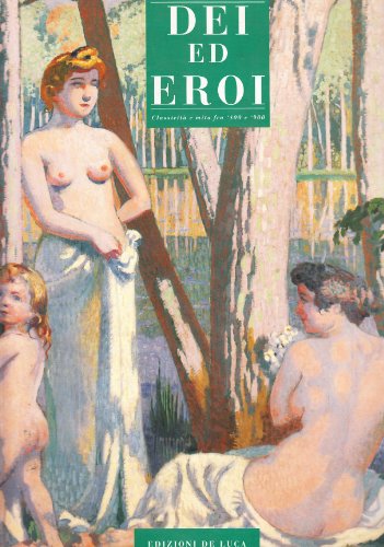 9788880161530: Dei ed eroi: Classicità e mito fra '800 e '900 (Italian Edition)