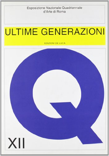 Beispielbild fr Ultime generazioni. XII Esposizione Nazionale Quadriennale d'Arte di Roma zum Verkauf von medimops