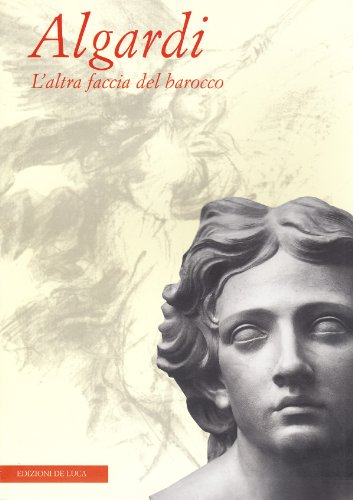 9788880162865: Algardi: L'altra faccia del barocco : Roma, Palazzo delle esposizioni, 21 gennaio-30 aprile 1999