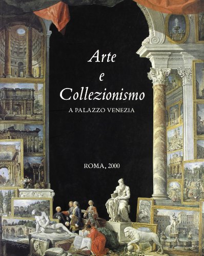 9788880163930: Arte e collezionismo a Palazzo Venezia