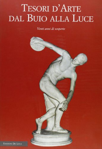 9788880164364: Tesori d'arte dal buio alla luce: Venti anni di scoperte : Roma, Castel Sant'Angelo, 28 aprile-30 maggio 2001