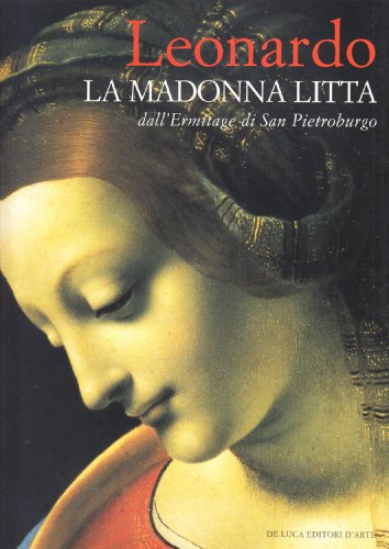 Beispielbild fr Leonardo. La Madonna Litta dall'Ermitage S. Pietroburgo zum Verkauf von Apeiron Book Service