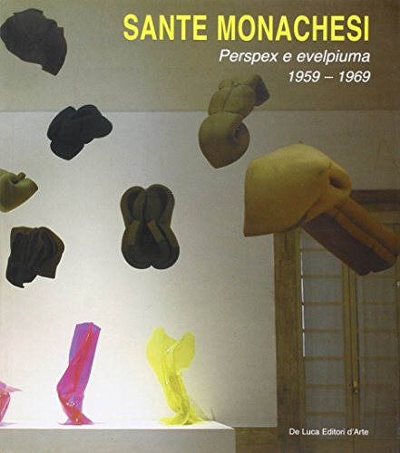 Beispielbild fr Sante monachesi. Perspex e evelpiuma 1959-1969. Catalogo della mostra (Roma, 14 ottobre-19 novembre 2009). Ediz. italiana e inglese zum Verkauf von Brook Bookstore