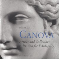 Beispielbild fr Canova. Artists and Collectors A Passion for Antiquity zum Verkauf von David's Books