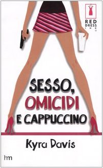 9788880192299: Sesso, Omicidi E Cappuccino