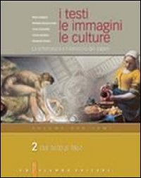 9788880206446: I testi, le immagini, le culture. La letteratura e l'intreccio dei saperi. Versione per temi. Per le Scuole superiori. Dal 1610 al 1861 (Vol. 2)