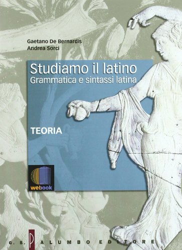 9788880207887: Studiamo il latino. Grammatica e sintassi latina. Teoria. Per i Licei e gli Ist. magistrali. Con espansione online