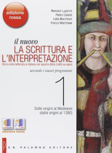 9788880208563: Il nuovo. La scrittura e l'interpretazione. Ediz. rossa. Per le Scuole superiori. Con espansione online. Dalle origini al 1380 (Vol. 1)