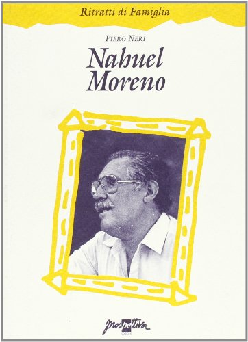 9788880220039: Nahuel Moreno (Ritratti)