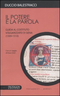 Beispielbild fr Il potere e la parola. Guida al Costituto volgarizzato di Siena (1309-1310) zum Verkauf von medimops