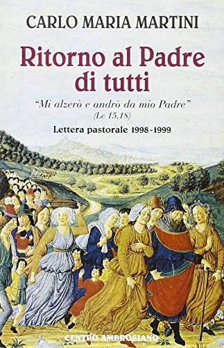 9788880251699: Ritorno al Padre di tutti. Mi alzer e andr da mio Padre