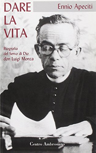 Beispielbild fr Dare la vita. Biografia del Beato don Luigi Monza zum Verkauf von medimops