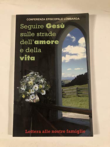 Beispielbild fr Seguire Ges sulle strade dell'amore e della vita. Lettera alle nostre famiglie zum Verkauf von medimops