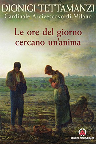 Beispielbild fr Le ore del giorno cercano un'anima. Lettera per la benedizione delle famiglie 2008 zum Verkauf von medimops