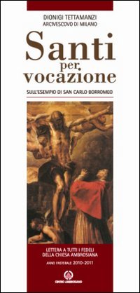 Beispielbild fr Santi per vocazione. Sull'esempio di San Carlo Borromeo. Lettera a tutti i fedeli della Chiesa Ambrosiana. Anno Pastorale 2010-2011 zum Verkauf von medimops