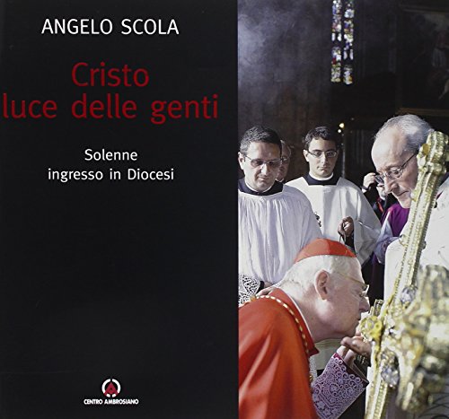 Cristo luce delle genti. Solenne ingresso in Diocesi (9788880258223) by Unknown Author