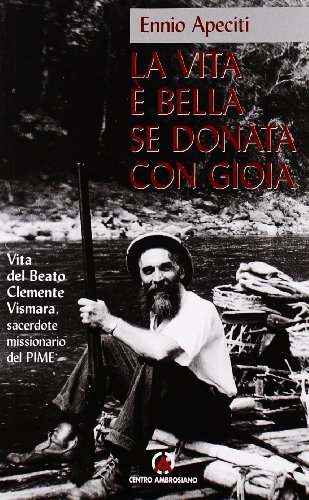 Beispielbild fr La vita  bella se donata con gioia. Vita del beato Clemente Vismara zum Verkauf von Ammareal