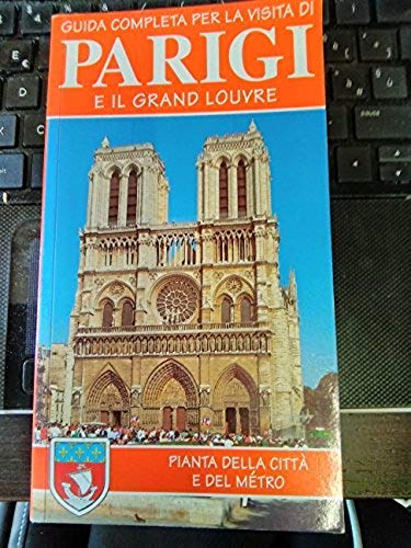 Stock image for Guida completa per la visita di Parigi e il grand Louvre (Guide pratiche) for sale by medimops