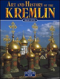 Beispielbild fr Art and History of the Kremlin of Moscow (Art & History) zum Verkauf von Wonder Book