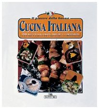 Imagen de archivo de Cucina Italiana, Il Piacere Della Buona, 280 Ricette Illustrate, Provate e Comme a la venta por books4u31